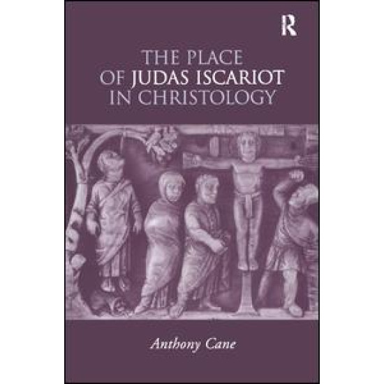 The Place of Judas Iscariot in Christology The Place of Judas Iscariot in Christology