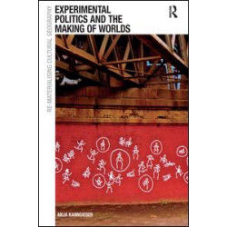 Experimental Politics and the Making of Worlds