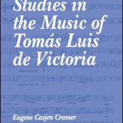 Studies in the Music of Tomás Luis de Victoria Studies in the Music of Tomás Luis de Victoria