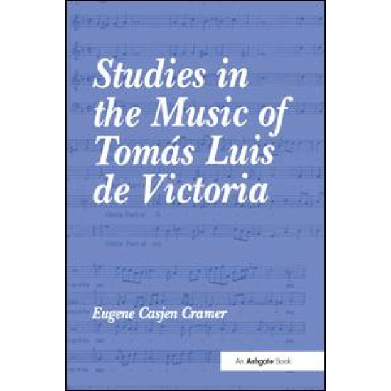 Studies in the Music of Tomás Luis de Victoria