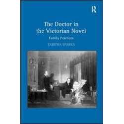 The Doctor in the Victorian Novel The Doctor in the Victorian Novel