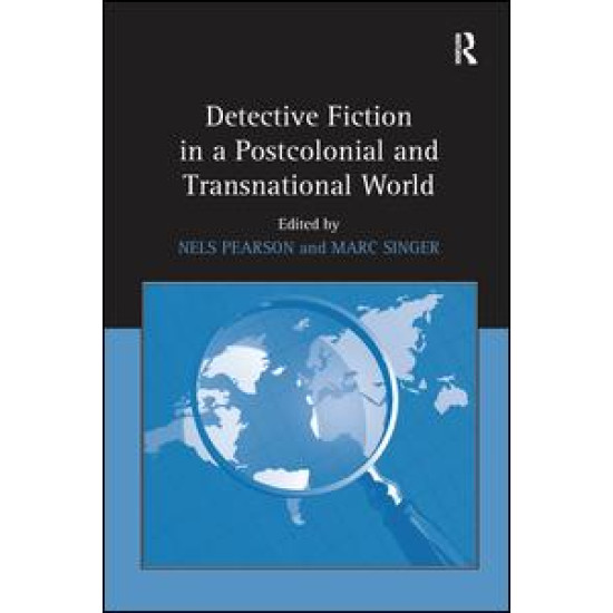 Detective Fiction in a Postcolonial and Transnational World Detective Fiction in a Postcolonial and Transnational World