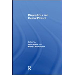 Dispositions and Causal Powers Dispositions and Causal Powers