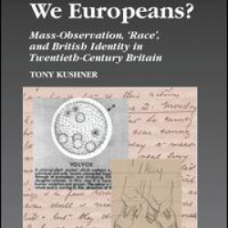 We Europeans? Mass-Observation, Race and British Identity in the Twentieth Century We Europeans? Mass-Observation, Race and British Identity in the Twentieth Century