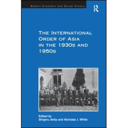 The International Order of Asia in the 1930s and 1950s The International Order of Asia in the 1930s and 1950s