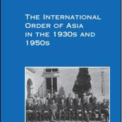 The International Order of Asia in the 1930s and 1950s The International Order of Asia in the 1930s and 1950s