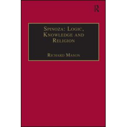 Spinoza: Logic, Knowledge and Religion