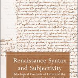 Renaissance Syntax and Subjectivity Renaissance Syntax and Subjectivity