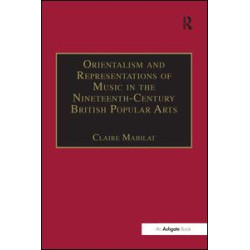 Orientalism and Representations of Music in the Nineteenth-Century British Popular Arts