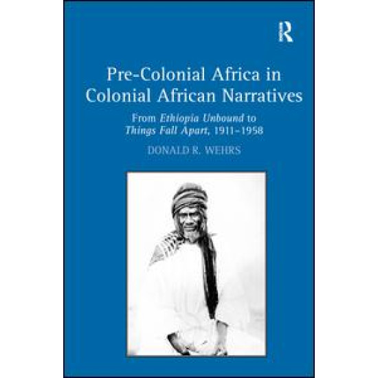 Pre-Colonial Africa in Colonial African Narratives Pre-Colonial Africa in Colonial African Narratives