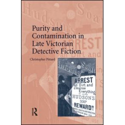 Purity and Contamination in Late Victorian Detective Fiction Purity and Contamination in Late Victorian Detective Fiction