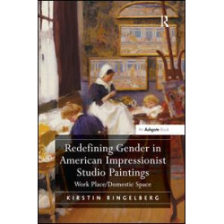 Redefining Gender in American Impressionist Studio Paintings Redefining Gender in American Impressionist Studio Paintings