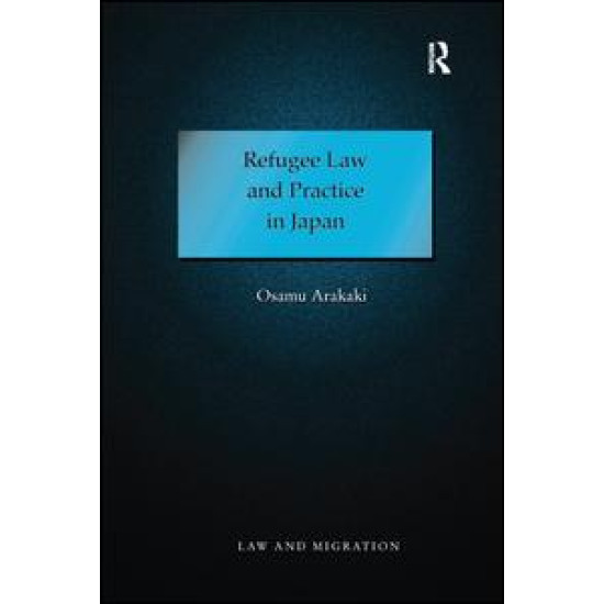 Refugee Law and Practice in Japan Refugee Law and Practice in Japan