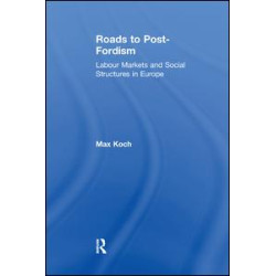 Roads to Post-Fordism Roads to Post-Fordism