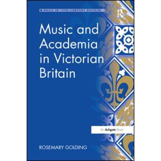 Music and Academia in Victorian Britain Music and Academia in Victorian Britain