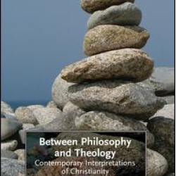 Between Philosophy and Theology Between Philosophy and Theology
