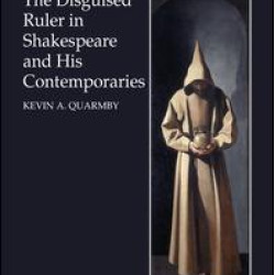 The Disguised Ruler in Shakespeare and his Contemporaries The Disguised Ruler in Shakespeare and his Contemporaries