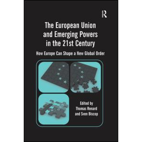 The European Union and Emerging Powers in the 21st Century The European Union and Emerging Powers in the 21st Century