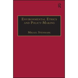 Environmental Ethics and Policy-Making Environmental Ethics and Policy-Making