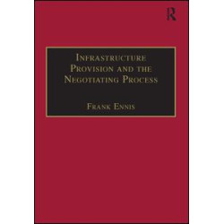 Infrastructure Provision and the Negotiating Process Infrastructure Provision and the Negotiating Process