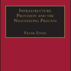 Infrastructure Provision and the Negotiating Process
