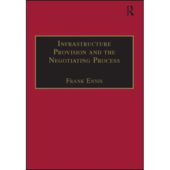 Infrastructure Provision and the Negotiating Process Infrastructure Provision and the Negotiating Process