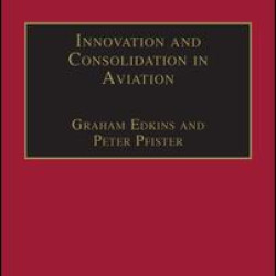 Innovation and Consolidation in Aviation Innovation and Consolidation in Aviation