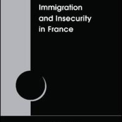 Immigration and Insecurity in France