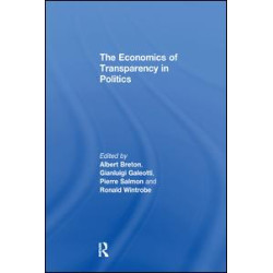 The Economics of Transparency in Politics The Economics of Transparency in Politics