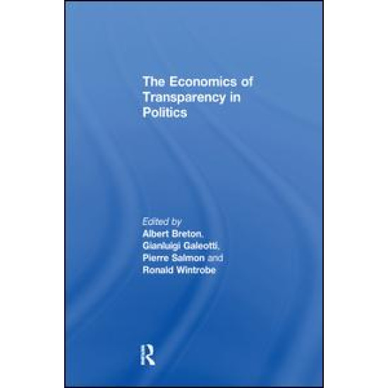 The Economics of Transparency in Politics The Economics of Transparency in Politics