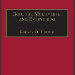God, the Multiverse, and Everything God, the Multiverse, and Everything