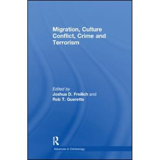 Migration, Culture Conflict, Crime and Terrorism Migration, Culture Conflict, Crime and Terrorism