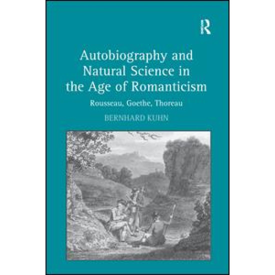 Autobiography and Natural Science in the Age of Romanticism Autobiography and Natural Science in the Age of Romanticism
