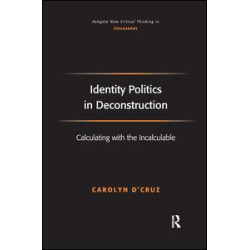 Identity Politics in Deconstruction Identity Politics in Deconstruction