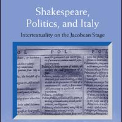 Shakespeare, Politics, and Italy Shakespeare, Politics, and Italy