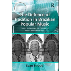 The Defence of Tradition in Brazilian Popular Music The Defence of Tradition in Brazilian Popular Music