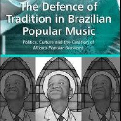 The Defence of Tradition in Brazilian Popular Music The Defence of Tradition in Brazilian Popular Music
