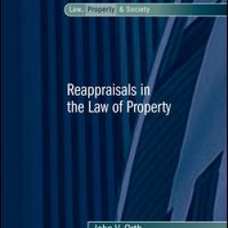 Reappraisals in the Law of Property Reappraisals in the Law of Property