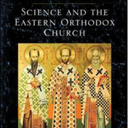 Science and the Eastern Orthodox Church Science and the Eastern Orthodox Church