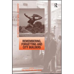 Remembering, Forgetting and City Builders Remembering, Forgetting and City Builders