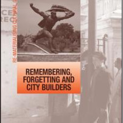 Remembering, Forgetting and City Builders Remembering, Forgetting and City Builders