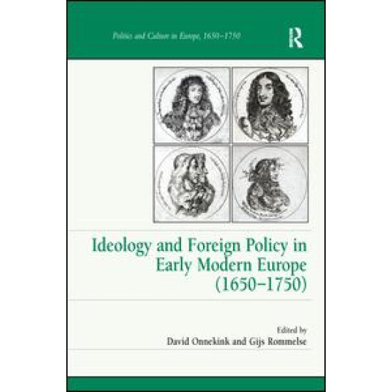 Ideology and Foreign Policy in Early Modern Europe (1650-1750)