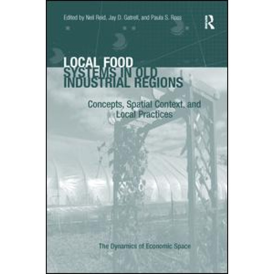 Local Food Systems in Old Industrial Regions Local Food Systems in Old Industrial Regions