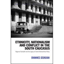 Ethnicity, Nationalism and Conflict in the South Caucasus