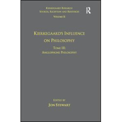 Volume 11, Tome III: Kierkegaard's Influence on Philosophy