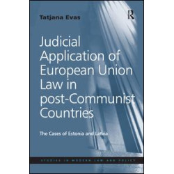 Judicial Application of European Union Law in post-Communist Countries Judicial Application of European Union Law in post-Communist Countries