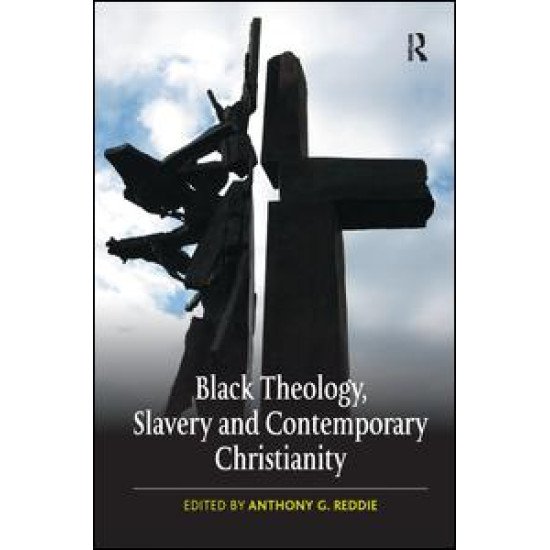 Black Theology, Slavery and Contemporary Christianity