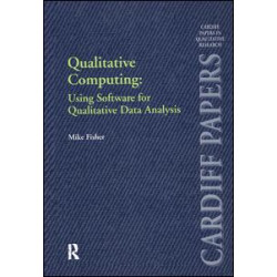 Qualitative Computing: Using Software for Qualitative Data Analysis Qualitative Computing: Using Software for Qualitative Data Analysis