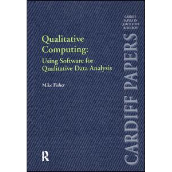 Qualitative Computing: Using Software for Qualitative Data Analysis