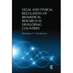 Legal and Ethical Regulation of Biomedical Research in Developing Countries Legal and Ethical Regulation of Biomedical Research in Developing Countries